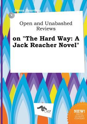 Open and Unabashed Reviews on the Hard Way: A Jack Reacher Novel