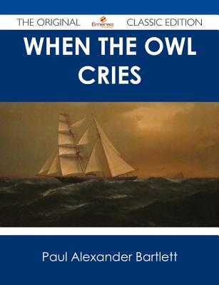 When the Owl Cries - The Original Classic Edition