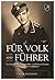 Für Volk and Führer: The Memoir of a Veteran of the 1st SS Panzer Division Leibstandarte SS Adolf Hitler