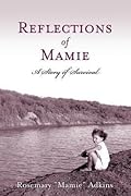 Reflections of Mamie - A Story of Survival