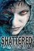 Shattered