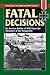 Fatal Decisions (Stackpole Military History Series)
