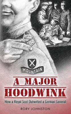 A Major Hoodwink: How a Royal Scot Outwitted a German General