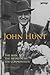 John Hunt: The Man, The Med...