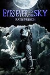 Eyes Ever to the Sky by Katie French