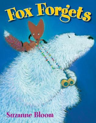 Fox Forgets (Goose and Bear Stories)