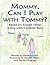 Mommy Can I Play with Tommy?: Based on Joseph Hiner, a Boy with Cerebral Palsy