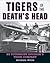 Tigers of the Death's Head