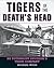 Tigers of the Death's Head by Michael   Wood