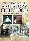 Tracing Your Ancestors’ Childhood Tracing Your Ancestors’ Childhood