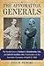 The Appomattox Generals: The Parallel Lives of Joshua L. Chamberlain, USA, and John B. Gordon, CSA, Commanders at the Surrender Ceremony of April 12, 1865