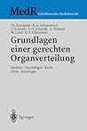 Grundlagen einer gerechten Organverteilung: Medizin - Psychologie - Recht - Ethik - Soziologie (MedR Schriftenreihe Medizinrecht) (German Edition)
