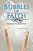 Bubbles of Faith