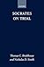 Socrates On Trial (Clarendon Paperbacks)