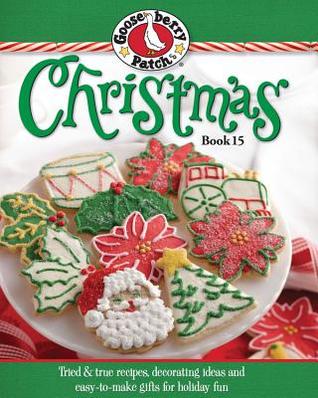 Gooseberry Patch Christmas Book 15: Tried & true recipes, decorating ideas and easy-to-make gifts for holiday fun (Paperback)