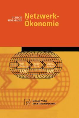 Netzwerk-Ökonomie (Physica-Lehrbuch)