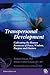 Transpersonal Development: Cultivating the Human Resources of Peace, Wisdom, Purpose and Oneness
