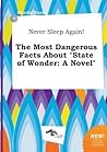 Never Sleep Again! the Most Dangerous Facts about State of Wonder