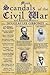 More Scandals of the Civil War: And Kindred Matters
