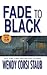 Fade To Black by Wendy Corsi Staub