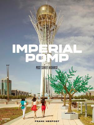 Frank Herfort: Imperial Pomp: Post Soviet Highrise