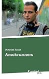 Amokrunners by Mathias Kraak