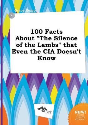 100 Facts about the Silence of the Lambs That Even the CIA Doesn't Know