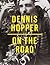 Dennis Hopper: On the Road