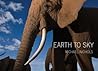 Earth to Sky: Among Africa's Elephants, A Species in Crisis Earth to Sky: Among Africa's Elephants, A Species in Crisis