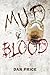 Mud and Blood