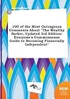 100 of the Most Outrageous Comments about the Wealthy Barber, Updated 3rd Edition: Everyone's Commonsense Guide to Becoming Financially Independent