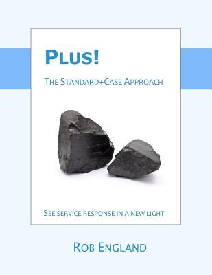 Plus! The Standard+Case Approach: See service response in a new light