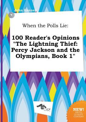 When the Polls Lie: 100 Reader's Opinions the Lightning Thief: Percy Jackson and the Olympians, Book 1