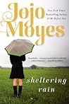 Sheltering Rain by Jojo Moyes