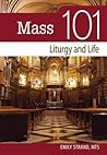 Mass 101: Liturgy and Life Mass 101: Liturgy and Life