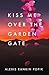 Kiss Me Over the Garden Gate