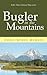 Bugler in the Mountains: Better Than a Known Way Series