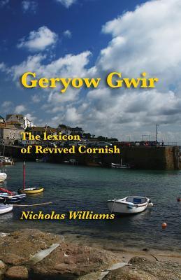 Geryow Gwir: The lexicon of Revived Cornish