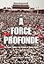 A Force Profonde: The Power, Politics, and Promise of Human Rights (Pennsylvania Studies in Human Rights)