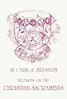 Lectures on the Christian Sacraments: The Procatechesis and the Five Mystagogical Catecheses (English and Ancient Greek Edition) Lectures on the Christian Sacraments: The Procatechesis and the Five Mystagogical Catecheses (English and Ancient Greek Edition)