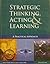 Strategic Thinking, Acting & Learning: A Practical Approach