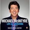 Life And Laughing by Michael  McIntyre