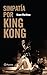 Simpatía por King Kong