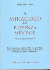 Il miracolo della presenza mentale: Un manuale di meditazione