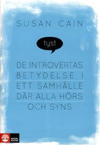 Tyst: De introvertas betydelse i ett samhälle där alla hörs och syns