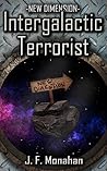 Intergalactic Terrorist by J.F. Monahan