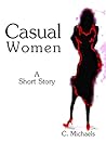 Casual Women A Short Story by C. Michaels