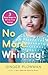 No More Whining by Ginger Plowman