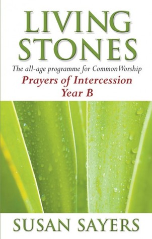 Living Stones: Prayers of Intercession: Year B