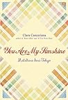You Are My Sunshine by Clara Canceriana